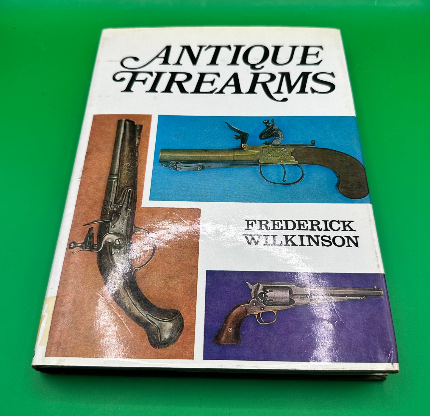 Book - Antique Firearms By Frederick Wilkinson